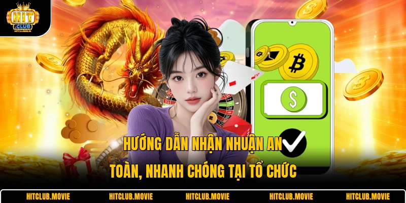 Hướng dẫn nhận nhuận an toàn, nhanh chóng tại tổ chức 