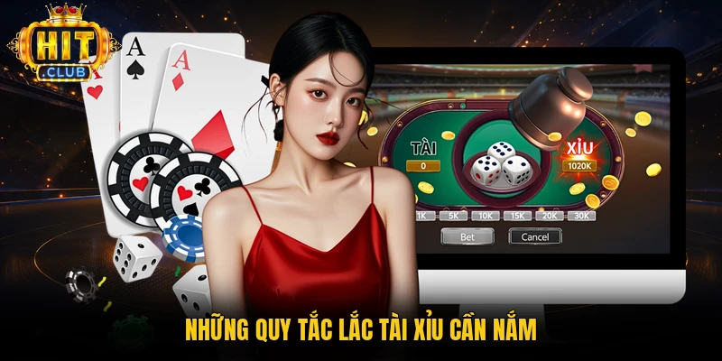 Những quy tắc lắc tài xỉu cần nắm
